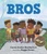 Bros ((A Rhyming Picture Book Celebrating Black Boy Joy, Friendship, and Imagination - For Kids Ages 4-8)) by Carole Boston Weatherford, Reggie Brown, 9781536220414