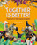 Together is Better! (Teamwork in the Animal Kingdom) by TECNOSCIENZA, 9788854420984
