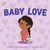 Baby Love - 9781546007913 by Maria Marianayagam, Kat Uno, 9781546007913