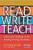 Read Write Teach (Choice and Challenge in the Reading-Writing Workshop) by Linda Rief, Maja Wilson, 9780325053608