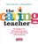 The Caring Teacher (Strategies for Working Through Our Own Difficulties with Students) by Gianna Cassetta, Margaret Wilson, 9780325088815