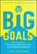 Big Goals (The Science of Setting Them, Achieving Them, and Creating Your Best Life) by Caroline Adams Miller, 9781394273317