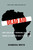 Dead Aid (Why Aid Is Not Working and How There Is a Better Way for Africa) by Dambisa Moyo, Niall Ferguson, 9780374532123