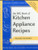 Big Book of Kitchen Appliance Recipes by Donna Rathmell German, Joanna White, Bob Simmons, Christie Katona, 9781558672406