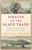 Pirates of the Slave Trade (The Battle of Cape Lopez and the Birth of an American Institution) by Angela C. Sutton, 9781633888449