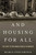And Housing for All (The Fight to End Homelessness In America) by Maria Foscarinis, 9781633889767