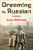 Dreaming in Russian (A memoir) by Anya Gillinson, 9781510782129