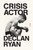 Crisis Actor (Poems) - 9780374615994 by Declan Ryan, 9780374615994