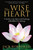 The Wise Heart (A Guide to the Universal Teachings of Buddhist Psychology) by Jack Kornfield, 9780553382334
