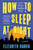 How to Sleep at Night (A Novel) by Elizabeth Harris, 9780063353237