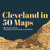 Cleveland in 50 Maps by Dan Crissman, Evan Tachovsky, David Wilson, 9781948742559