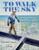 To Walk the Sky (How Iroquois Steelworkers Helped Build Towering Cities) by Patricia Morris Buckley, E. B. Lewis, 9780063046979