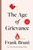 The Age of Grievance by Frank Bruni, 9781668016435