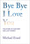 Bye Bye I Love You (The Story of Our First and Last Words) by Michael Erard, 9780262049429