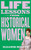 Life Lessons From Historical Women (Stories of bravery, wit, and rebellion for modern times) by Eleanor Morton, 9781804192276
