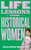 Life Lessons From Historical Women (Stories of bravery, wit, and rebellion for modern times) by Eleanor Morton, 9781804192276