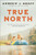True North (A Novel) - 9780063161436 by Andrew J. Graff