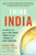 Think India (The Rise of the World's Next Great Power and What It Means for Every American) by Vinay Rai, William Simon, 9780452289581