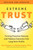 Extreme Trust (Turning Proactive Honesty and Flawless Execution into Long-Term Profits, RevisedEdition) by Don Peppers, Martha Rogers, 9780143108559