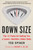 Down Size (The 12 Truths for Getting You a Leaner, Healthier, Better Body) by Ted Spiker, Mehmet C. Oz M.D., 9780147516435