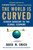 The World Is Curved (Hidden Dangers to the Global Economy) by David M. Smick, 9781591842903