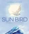 Sun Bird (The Amazing Journey of the Arctic Tern) by Lindsay Moore, Lindsay Moore, 9780063061002