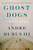 Ghost Dogs (On Killers and Kin) - 9781324105046 by Andre Dubus III, 9781324105046