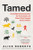 Tamed (From Wild to Domesticated, the Ten Animals and Plants That Changed Human History) by Alice Roberts, 9798893030488
