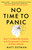 No Time to Panic (How I Curbed My Anxiety and Conquered a Lifetime of Panic Attacks) - 9780593468425 by Matt Gutman, 9780593468425