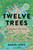 Twelve Trees (The Deep Roots of Our Future) - 9781982164065 by Daniel Lewis, 9781982164065