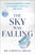 The Sky Was Falling (A Young Surgeon's Story of Bravery, Survival, and Hope) - 9781982168490 by Cornelia Griggs, 9781982168490
