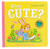 Who's Cute? (Interactive Board Book for Babies and Toddlers 0-3) by Camilla Reid, Nila Aye, 9781667209340