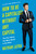 How to Be a Capitalist Without Any Capital (The Four Rules You Must Break To Get Rich) by Nathan Latka, 9780525534440