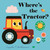 Where's the Tractor? by Ingela P Arrhenius, 9781536241358