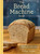 The Bread Machine Book (75 Unforgettable, Unfussy Recipes for Every Baker [A Baking Cookbook]) by Lukas Volger, 9780593835432