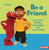 Be a Friend (Learn about Healthy Friendships with Sesame Street ®) - 9798765662434 by Whitney Sanderson, 9798765662434