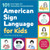 American Sign Language for Kids (101 Easy Signs for Nonverbal Communication) by Rochelle Barlow, 9798886084917