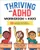 Thriving with ADHD Workbook for Kids (60 Fun Activities to Help Children Self-Regulate, Focus, and Succeed) by Kelli Miller LCSW, MSW, 9781641520416
