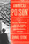 American Poison (A Deadly Invention and the Woman Who Battled for Environmental Justice) by Daniel Stone, 9780593473627