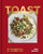 Toast (80 Delicious Recipes for Toast With a Twist) by Katie Marshall, 9781035420742