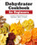 Dehydrator Cookbook for Beginners (A Guide to Dehydrating Fruits, Vegetables, Meats, and More) by Chris Dalziel, 9781638783732