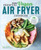 The Essential Vegan Air Fryer Cookbook (75 Whole Food Recipes to Fry, Bake, and Roast) by Tess Challis, JL Fields, 9781641524131
