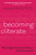 Becoming Cliterate (Why Orgasm Equality Matters--And How to Get It) by Laurie Mintz, 9780062664556