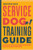 Service Dog Training Guide (A Step-by-Step Training Program for You and Your Dog) by Jennifer Hack, 9781646119899