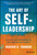 The Art of Self-Leadership (Discover the Power Within You and Learn to Lead Yourself) by Heather R. Younger, 9781394283378