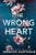 The Wrong Heart by Jennifer Hartmann, 9781464236389