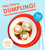 Hey There, Dumpling! (100 Recipes for Dumplings, Buns, Noodles, and Other Asian Treats) by Kenny Lao, 9781617691560