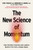 The New Science of Momentum (How the Best Coaches and Leaders Build a Fire from a Single Spark) by Don Yaeger, Bernie Banks, Karen Cyphers, 9781400247134