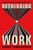 Rethinking Work (Seismic Changes in the Where, When, and Why) by Rishad Tobaccowala, 9781400249305