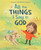 All The Things I Say to God (Learning to Pray Anytime, Anywhere) by Tanner Olson, Anita Schmidt, 9780310165958